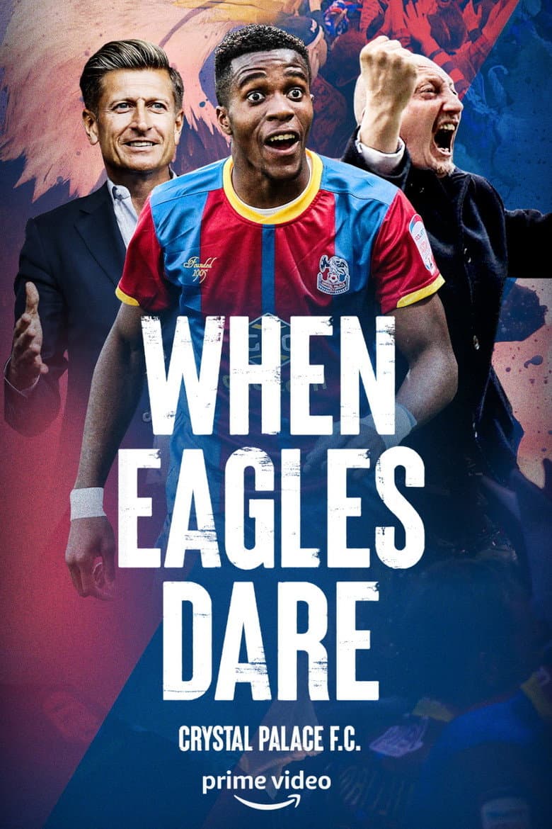 When Eagles Dare: Crystal Palace FC