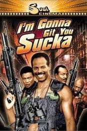 Im Gonna Git You Sucka