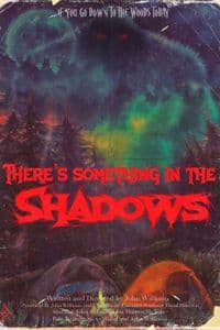 There's Something in the Shadows