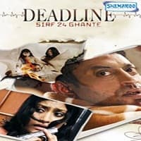 Deadline: Sirf 24 Ghante