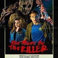 You Might Be the Killer