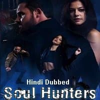 Soul Hunters (2019) Unofficial Hindi Dub...