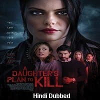 A Daughter’s Plan to Kill (2019) Unofficial Hindi Dubbed Full Movie Watch Free Download