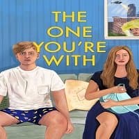 The One Youre With