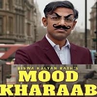 Biswa Kalyan Raths Mood Kharaab (2023) H...